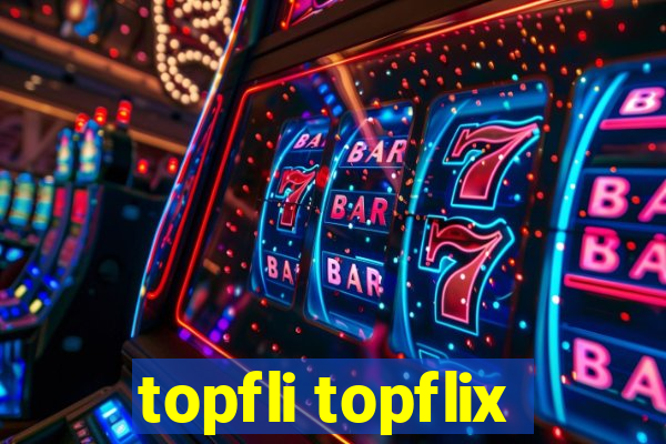 topfli topflix